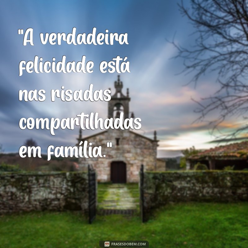 mensagem de familia feliz 