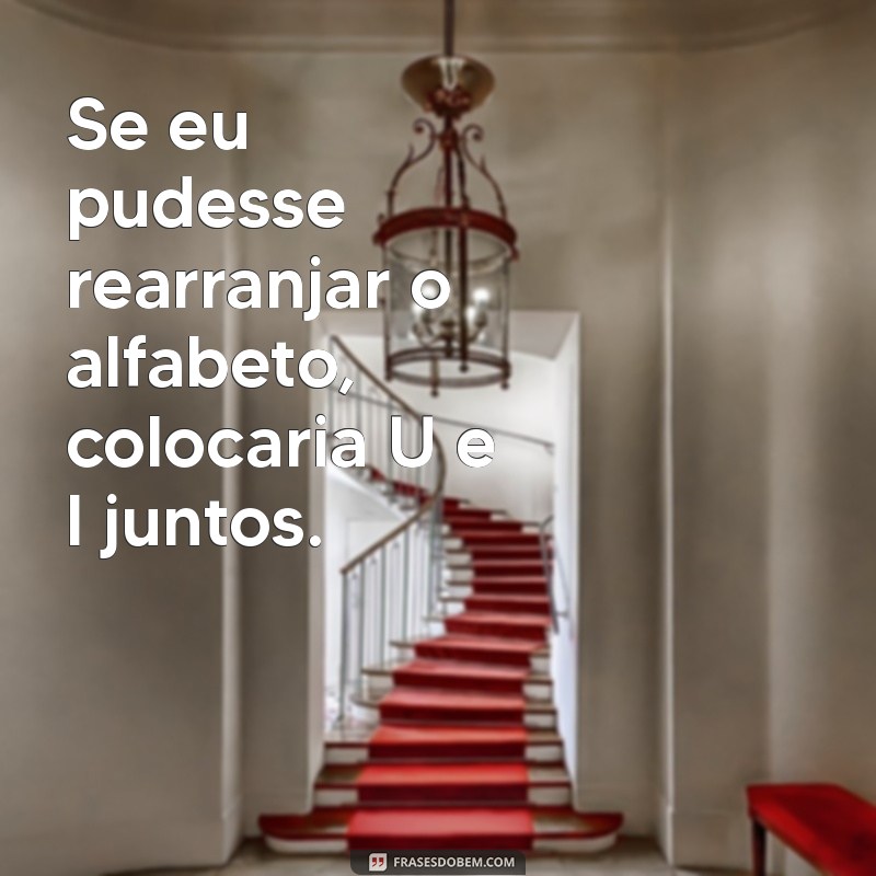 Cantadas Infalíveis e Engraçadas: As Melhores Frases para Conquistar com Humor 