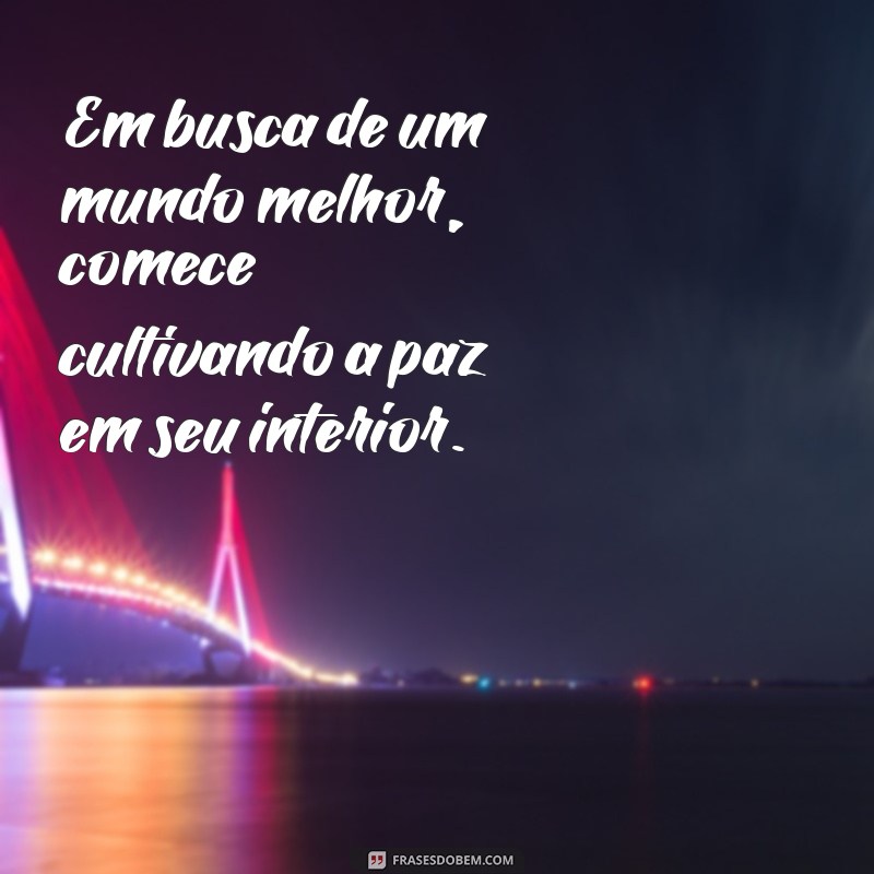 Frases Inspiradoras de Paz e Tranquilidade para Acalmar o Coração 