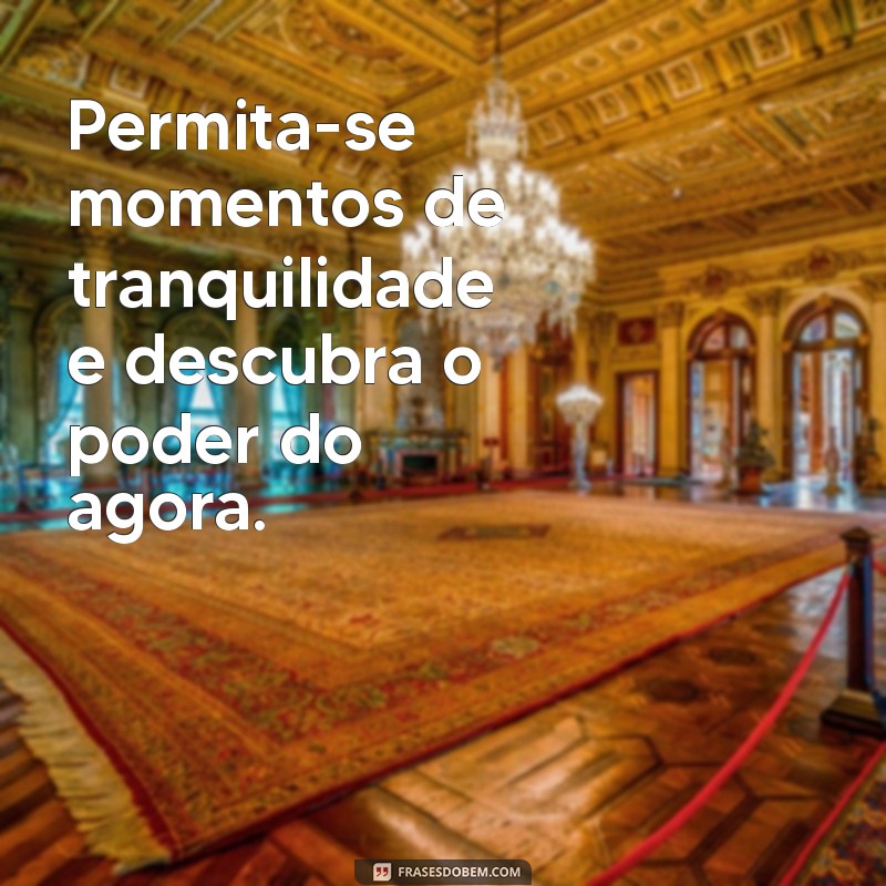 Frases Inspiradoras de Paz e Tranquilidade para Acalmar o Coração 