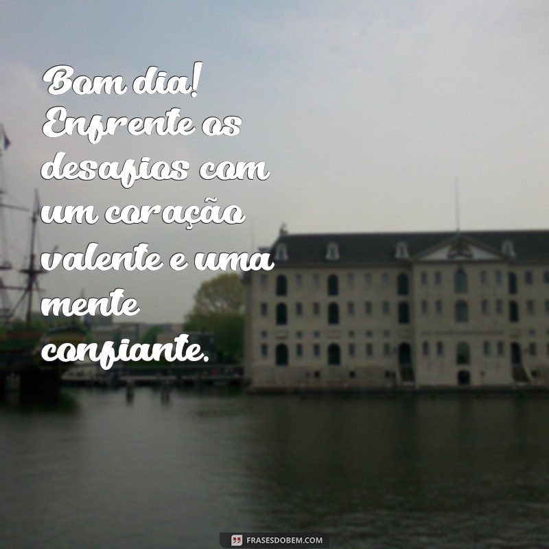 Como Começar Seu Dia com Confiança: Dicas e Frases Inspiradoras 