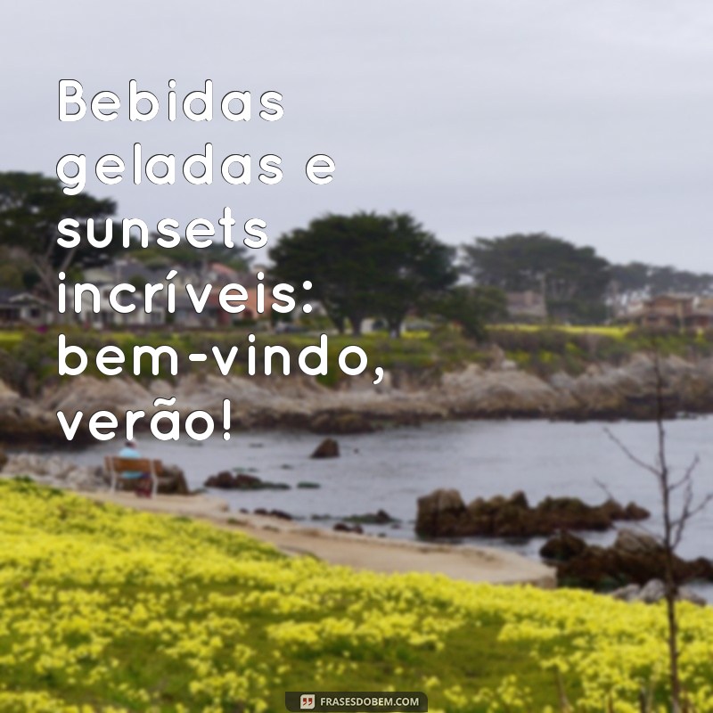 Frases Inspiradoras para Receber o Verão com Alegria 