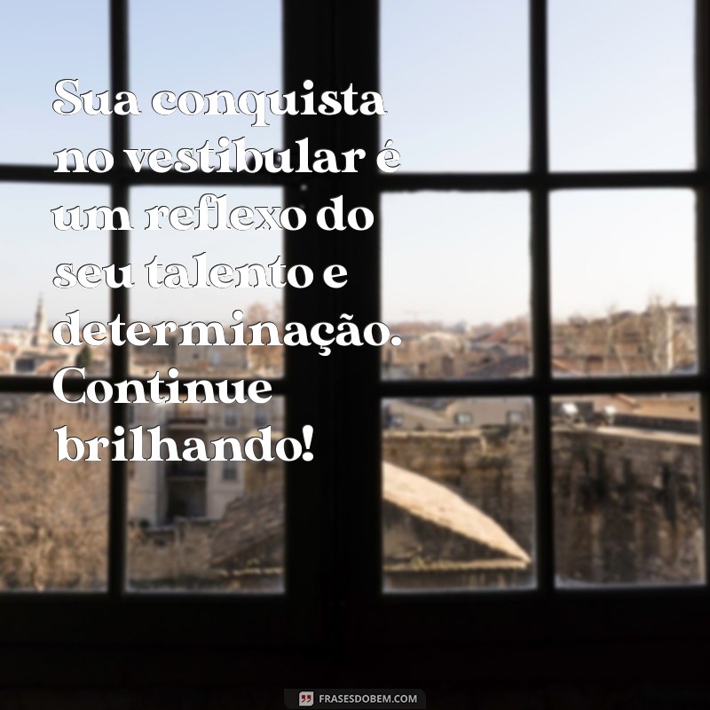 Parabéns, Filha! Mensagens Inspiradoras para Celebrar sua Aprovação no Vestibular 