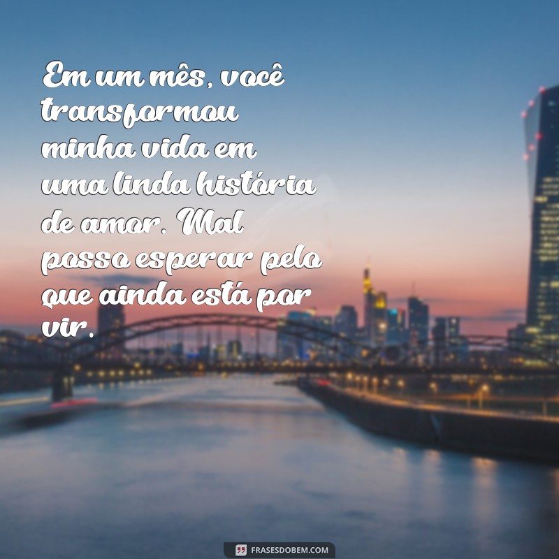 Texto Emocionante para Celebrar 1 Mês de Namoro e Fazer Seu Namorado Chorar de Emoção 