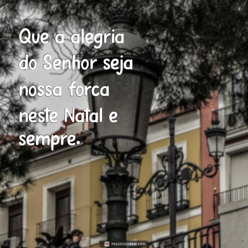 Frases Católicas Inspiradoras para Celebrar o Natal com Fé e Esperança 