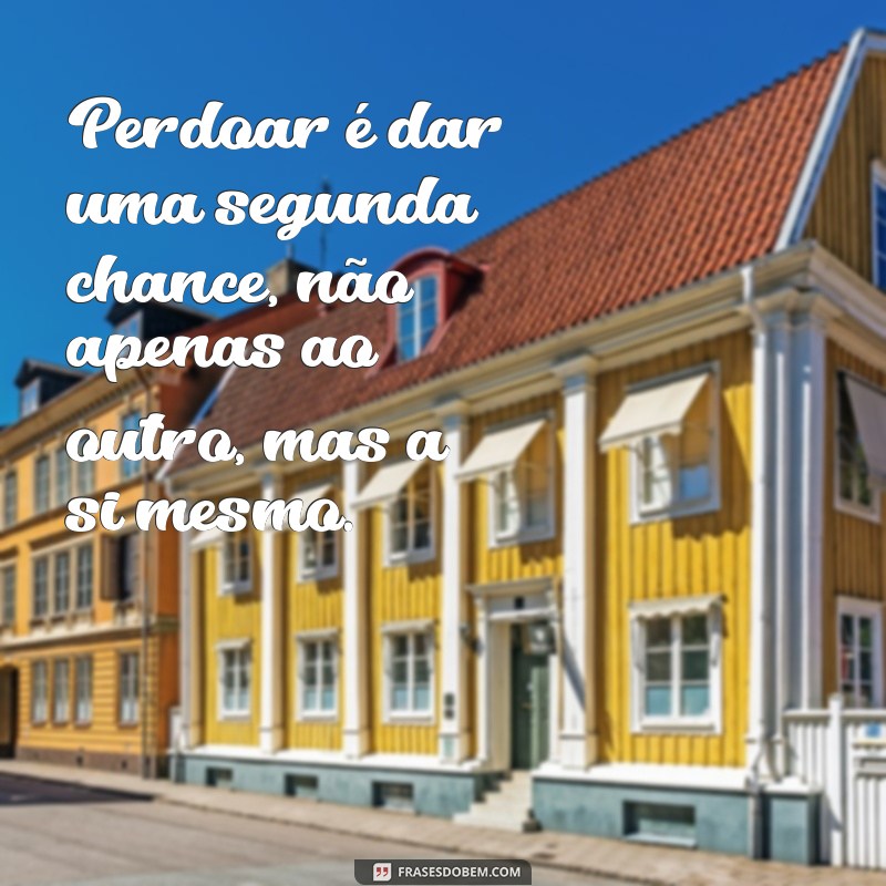 Frases Inspiradoras sobre Perdão: Reflexões para Transformar sua Vida 