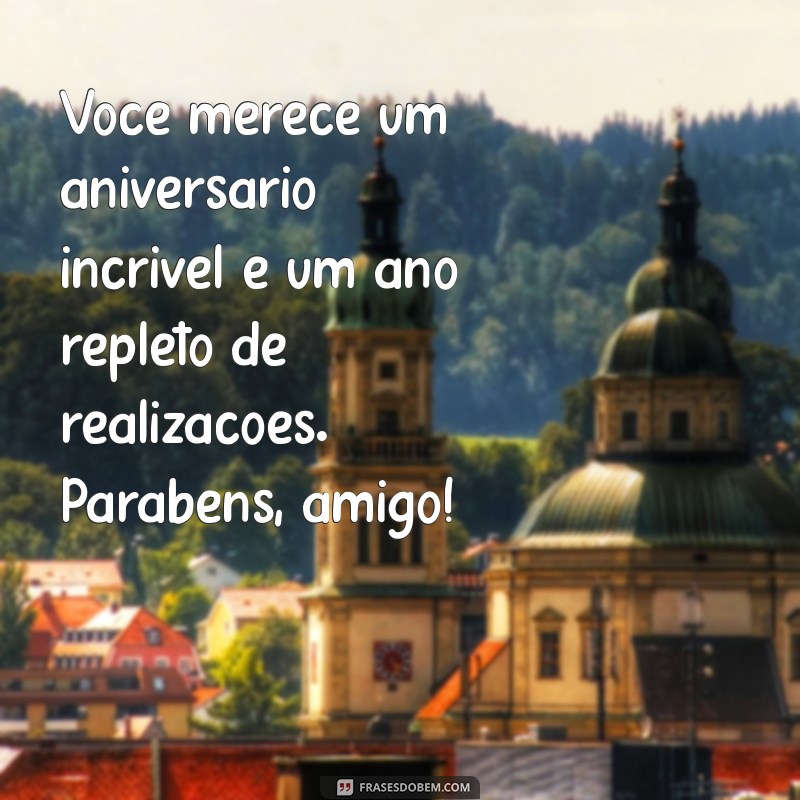 Mensagens de Aniversário para Amigo: Celebre com Palavras que Tocam o Coração 