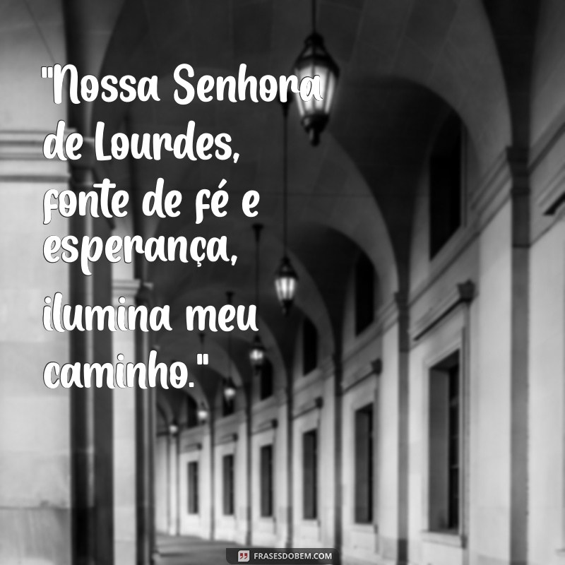 frases nossa senhora de lourdes 