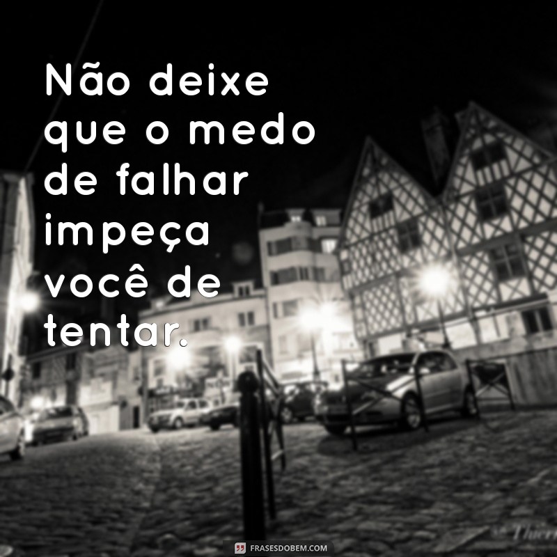 Frases Inspiradoras de Determinação e Foco para Alcançar Seus Objetivos 