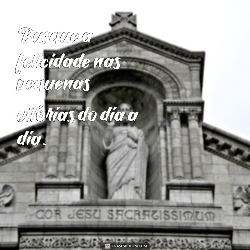 Frases Inspiradoras para Transmitir Felicidade no Tumblr 