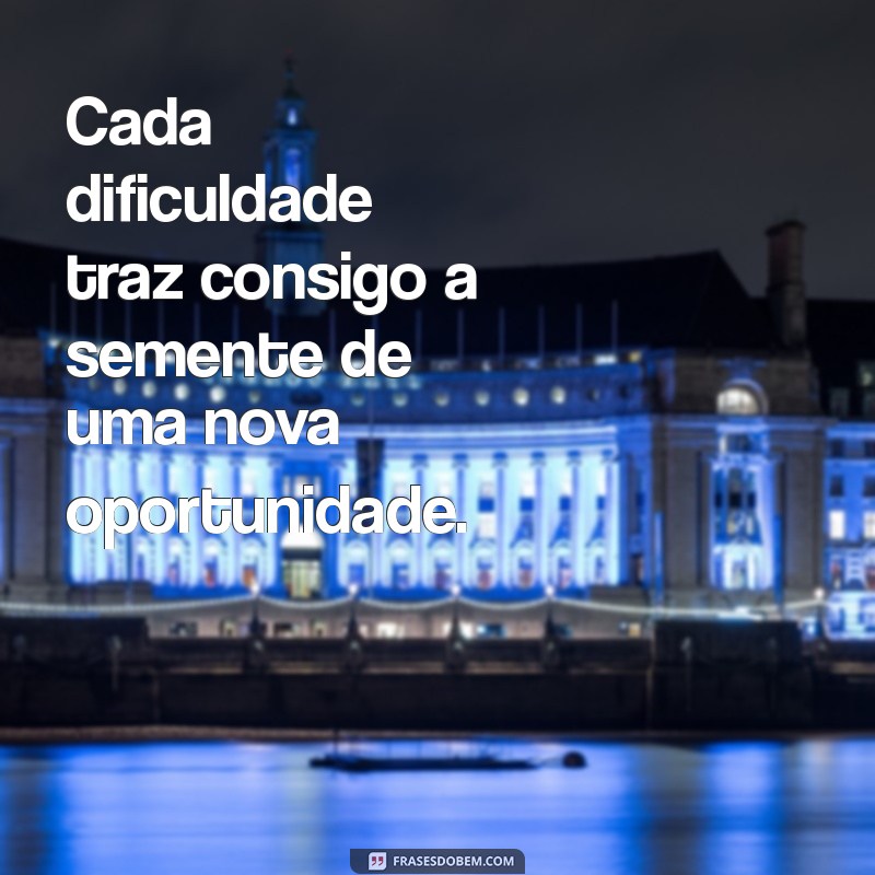 Frases Inspiradoras de Esperança e Positividade para Iluminar Seu Dia 