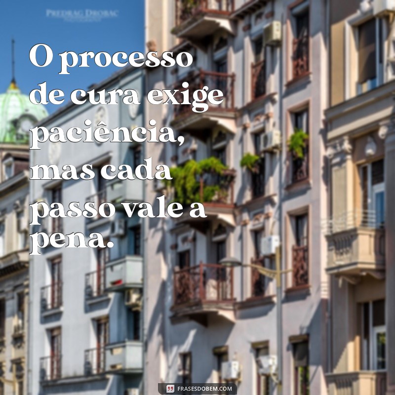 Frases Inspiradoras sobre Cura: Encontre Força e Esperança 