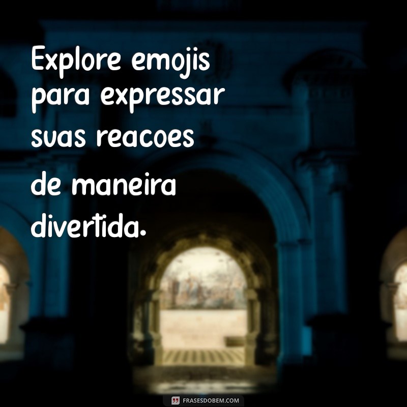 como curtir mensagem no whatsapp Explore emojis para expressar suas reações de maneira divertida.