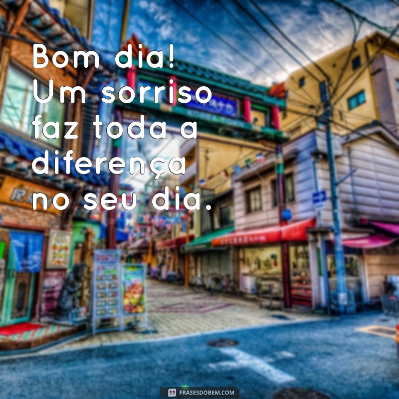 Bom Dia! 30 Frases Inspiradoras para Começar o Dia Sorrindo 