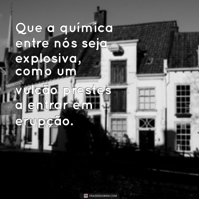 Frases Quentes: Inspire-se com Mensagens Apaixonantes e Provocantes 