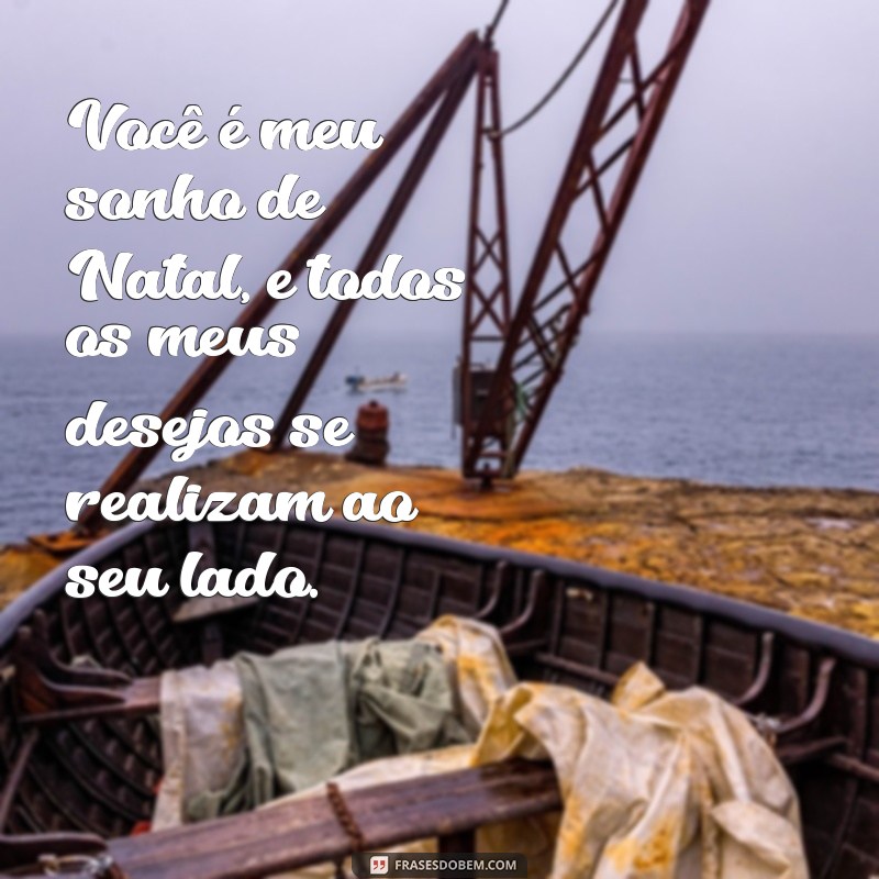 As Melhores Frases de Natal para Encantar Seu Namorado 