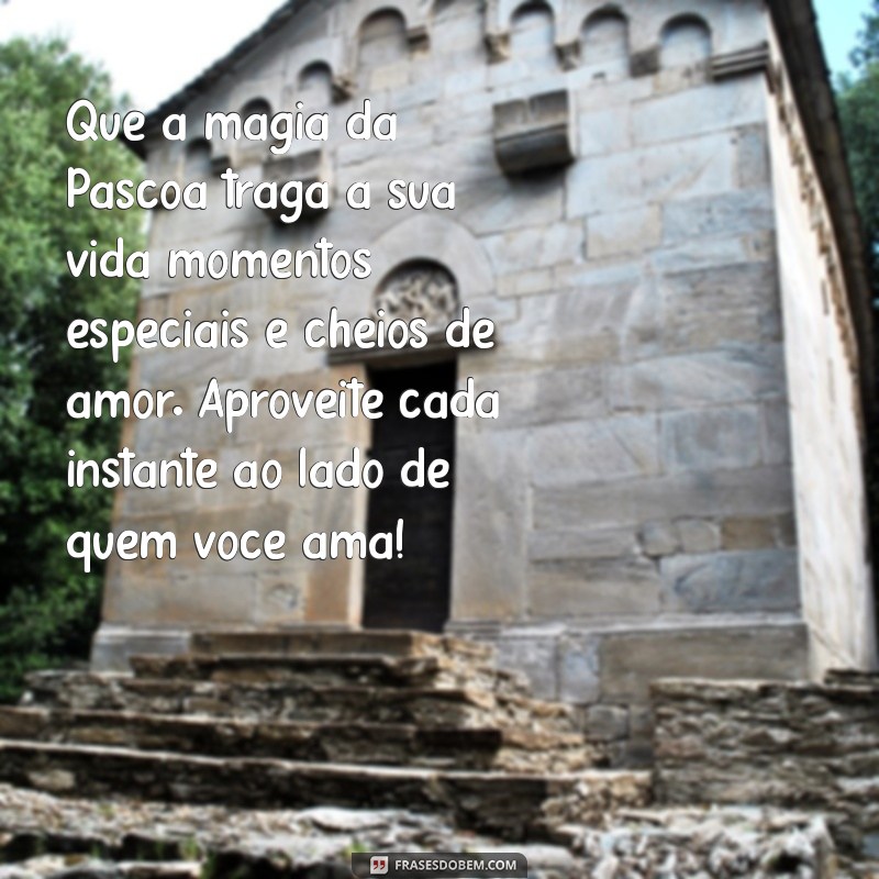 Frases Inspiradoras para Celebrar a Páscoa: Mensagens e Textos para Compartilhar 