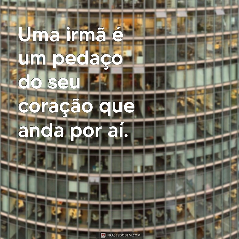 Frases Inspiradoras para Legendas de Fotos com Irmãs 