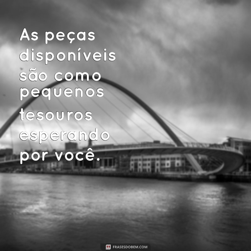 Descubra as Melhores Frases para Todas as Peças Disponíveis 