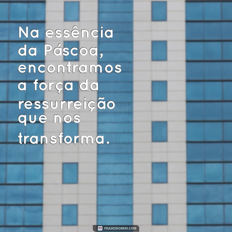 Entenda a Páscoa: O Significado da Ressurreição e Sua Importância 