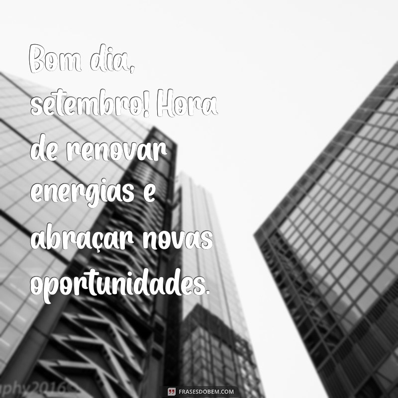 Mensagens Inspiradoras de Bom Dia para Receber Setembro com Positividade 