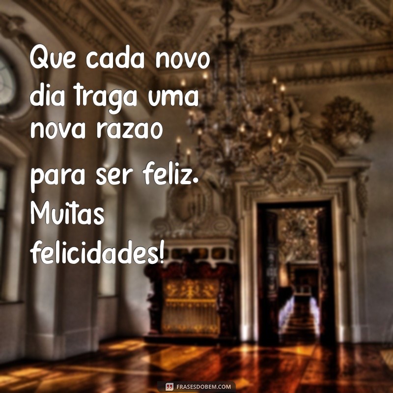 Frases Inspiradoras para Desejar um Feliz Aniversário 