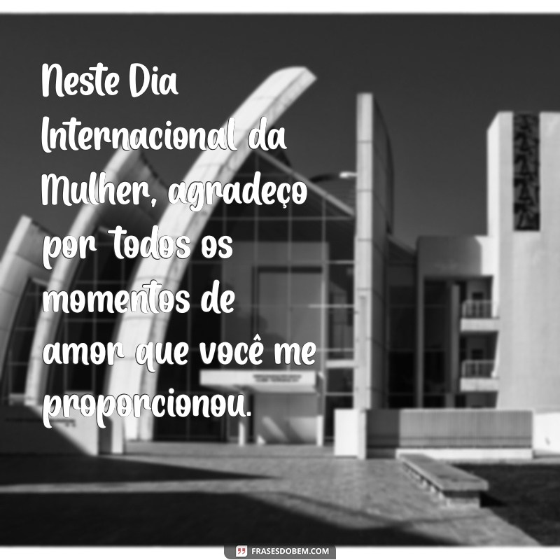 Mensagens Inspiradoras para Celebrar o Dia das Mulheres com Sua Mãe 