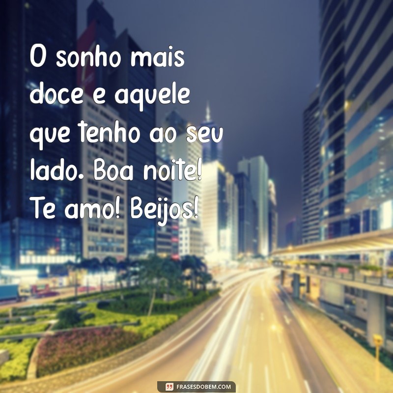 Mensagens de Boa Noite para o Amor: Declare Seu Amor com Beijos e Carinho 