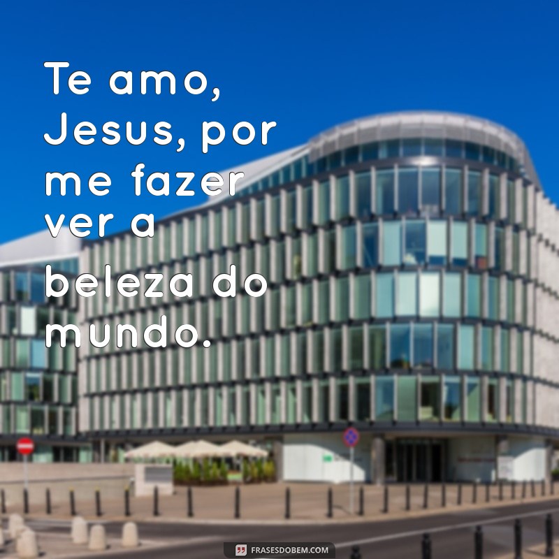 Frases Inspiradoras: Declare Seu Amor a Jesus com Estas Mensagens Poderosas 