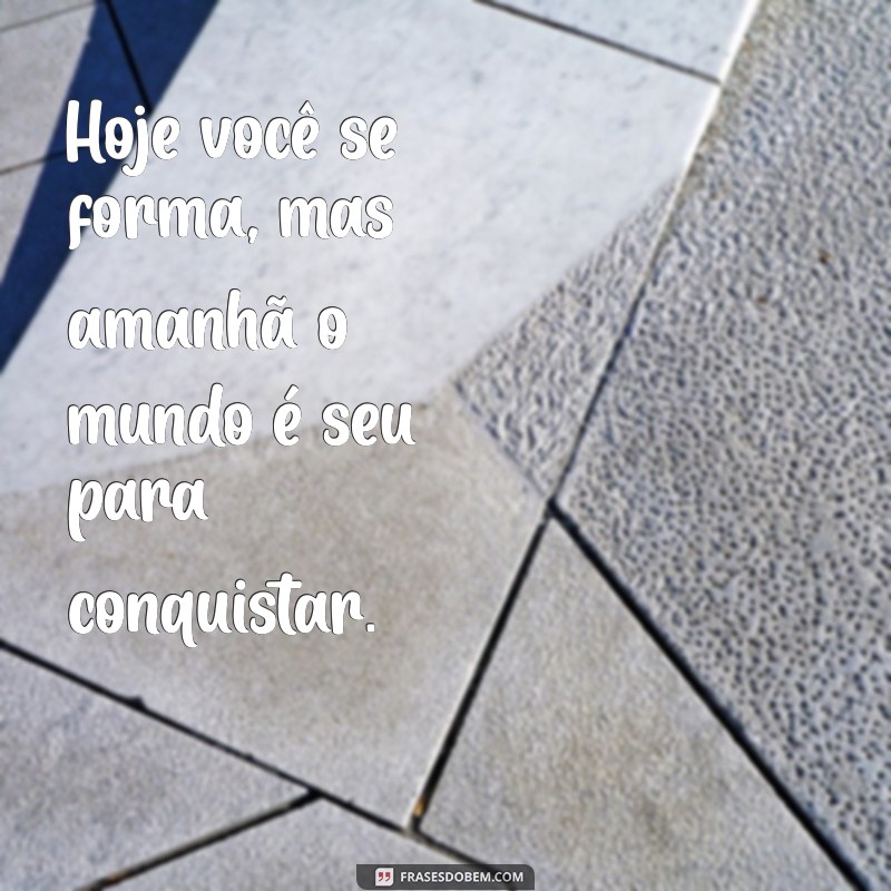 Mensagens Inspiradoras para Formandos: Celebre sua Conquista! 