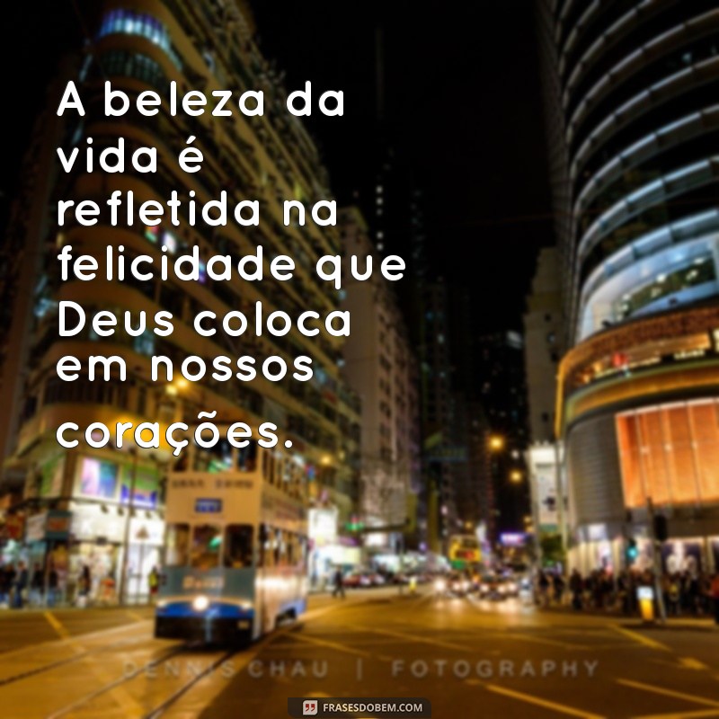 Frases Inspiradoras de Felicidade com Deus: Encontre Paz e Alegria na Sua Fé 