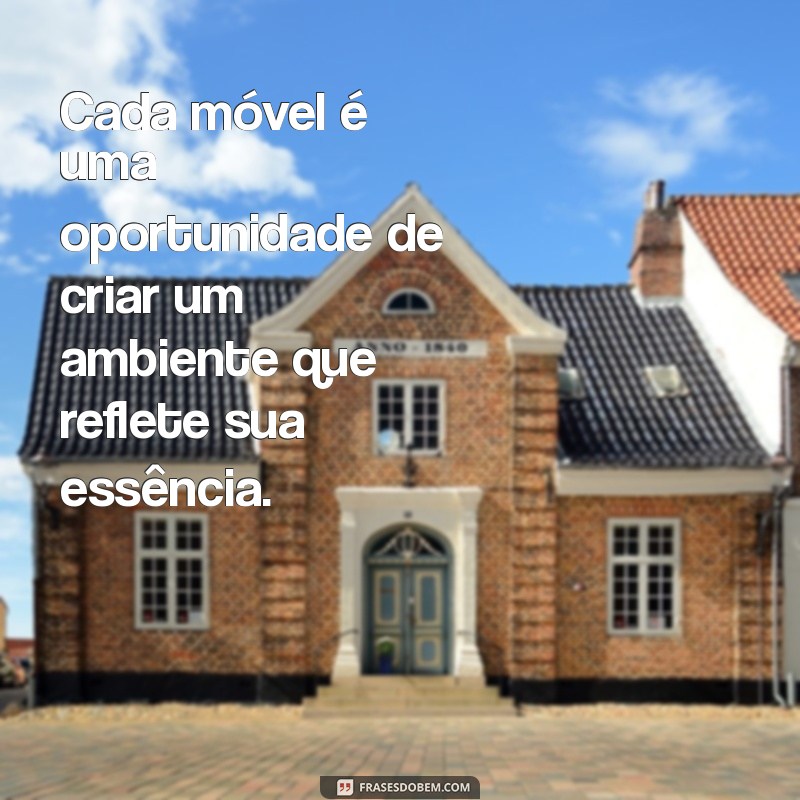 Inspire-se com Frases Criativas para Móveis Planejados 