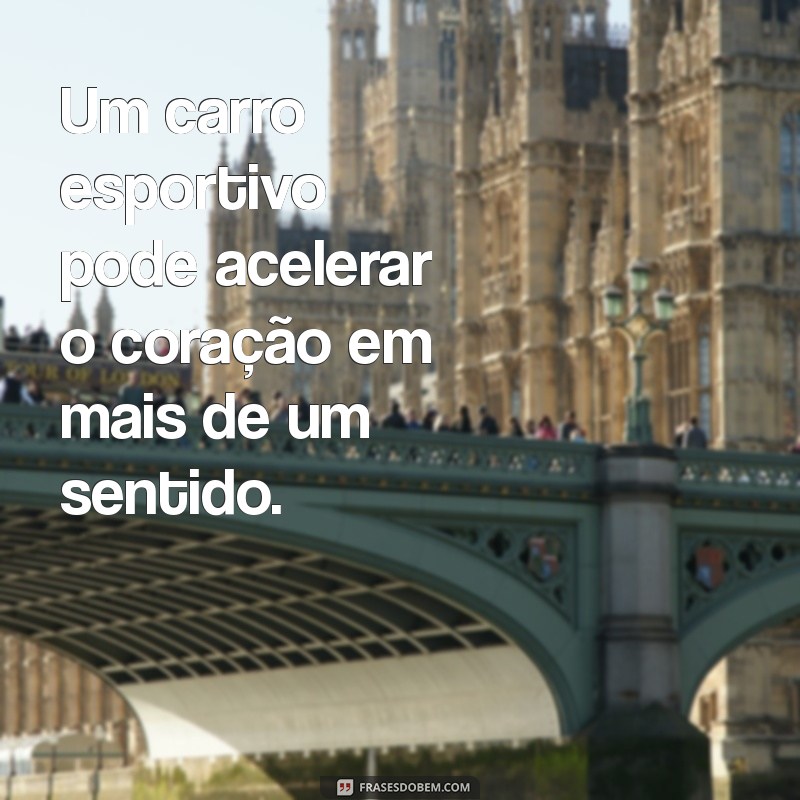 As Melhores Frases Inspiradoras sobre Carros para Compartilhar 