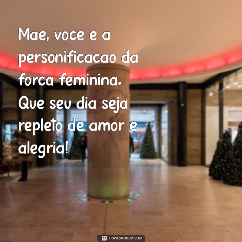 Mensagens Inspiradoras para Celebrar o Dia Internacional da Mulher com Sua Mãe 