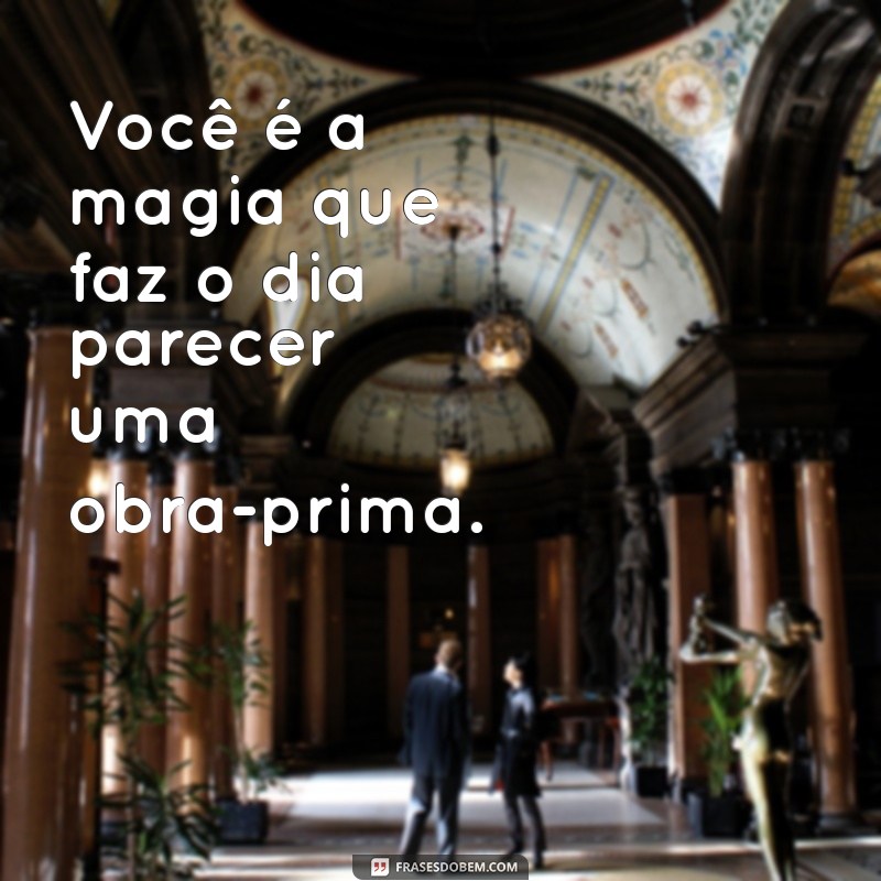 Frases Inspiradoras: Quem Faz o Dia Bonito é Você! 