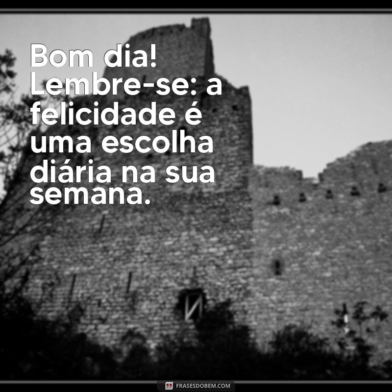 Frases Inspiradoras de Bom Dia para Começar a Semana com Positividade 