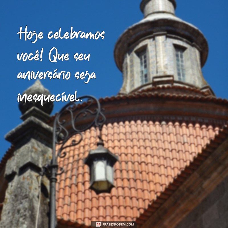 Mensagens Simples e Carinhosas para Desejar um Feliz Aniversário ao Seu Amigo 