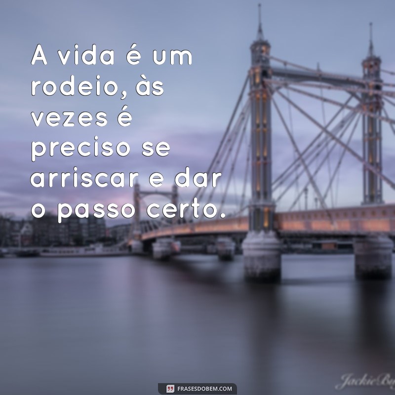 Frases Inspiradoras para Vaqueiros: A Sabedoria do Sertão em Palavras 