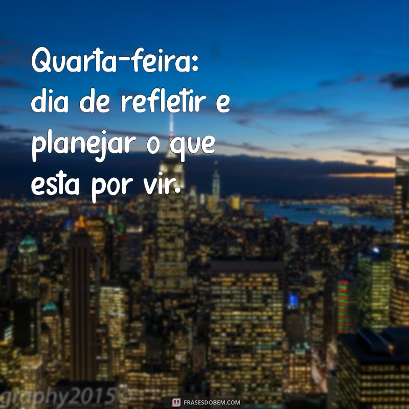 Inspire sua Quarta-Feira: Mensagens Positivas para Uma Semana Produtiva 