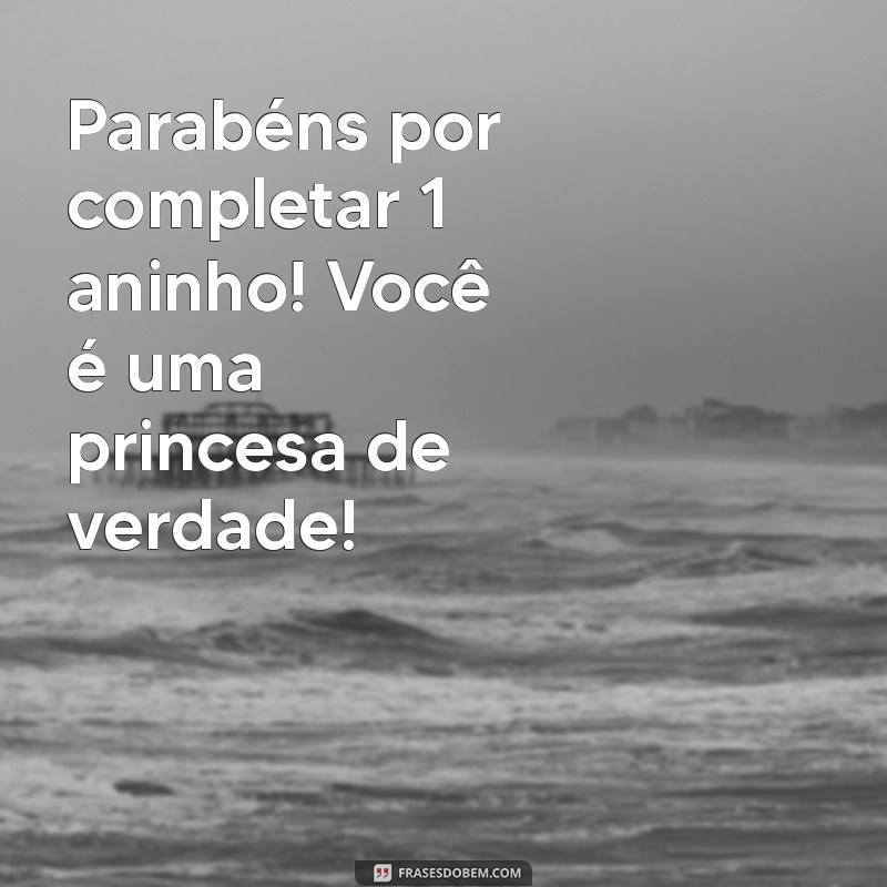 Feliz 1 Aninho, Princesa: Celebre com Frases e Mensagens Encantadoras! 