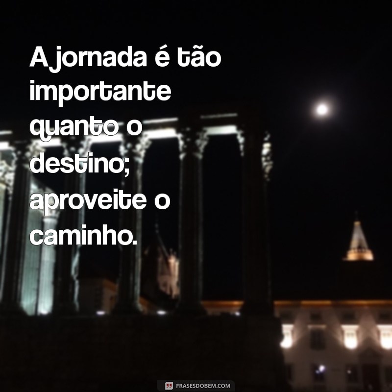 Frases Inspiradoras para Viver Melhor: Reflexões que Transformam 