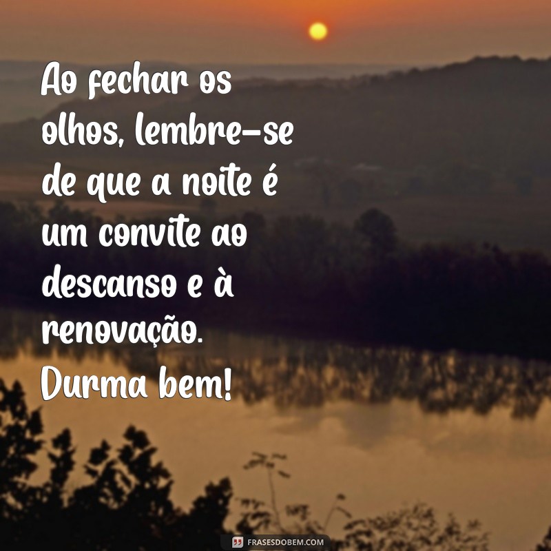 Frases Lindas de Boa Noite para Encerrar o Dia com Positividade 