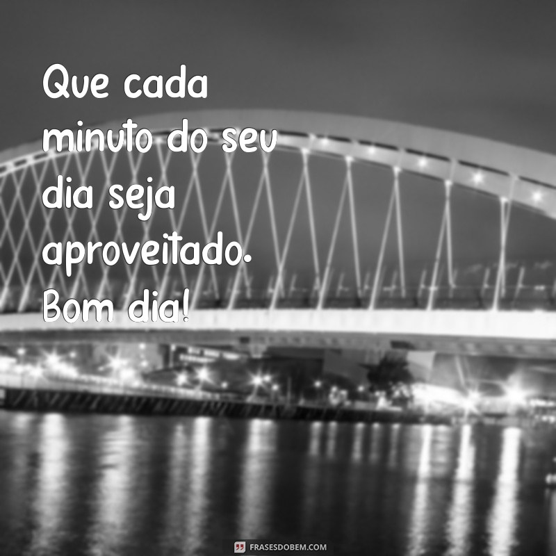 Bom Dia, Amigo! Frases Inspiradoras para Começar o Dia com Positividade 