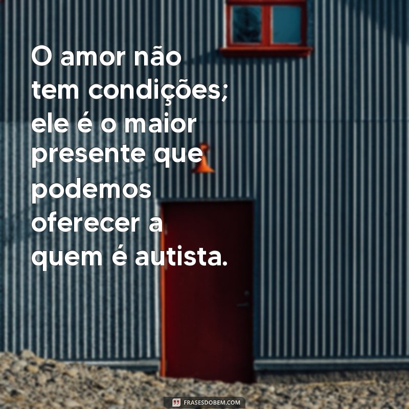 Frases Inspiradoras sobre Autismo: Reflexões e Mensagens para 2023 