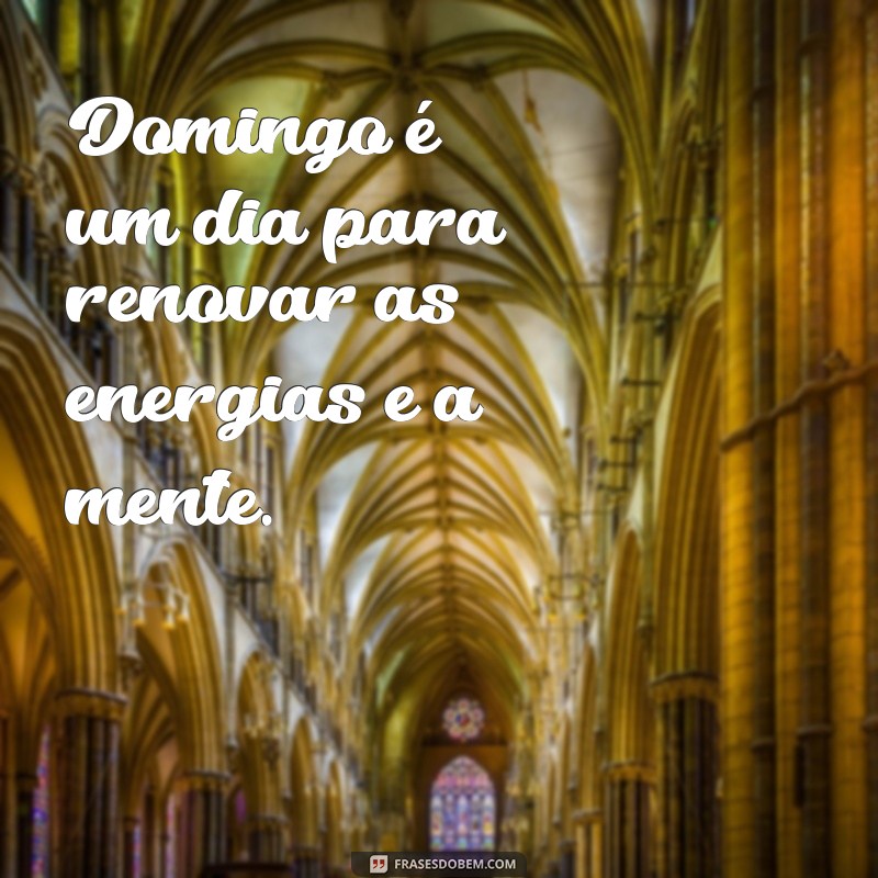 Descubra as melhores frases curtas para inspirar seu domingo! 