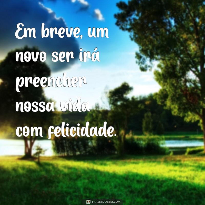 Frases Inspiradoras para Celebrar a Chegada do Seu Bebê 