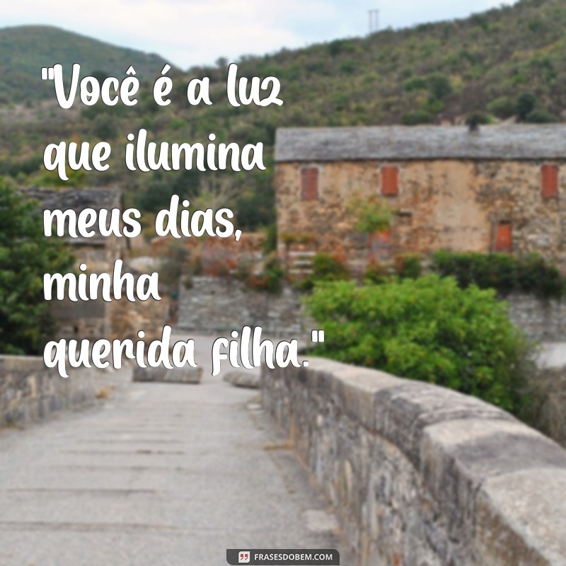 frases para filha menina 