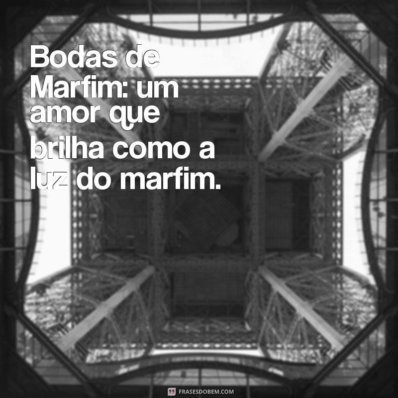 bodas de 14 anos Bodas de Marfim: um amor que brilha como a luz do marfim.