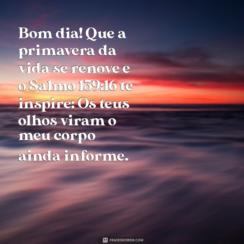 Comece Seu Dia com Inspiração: Salmos e Flores para Atraír Positividade 