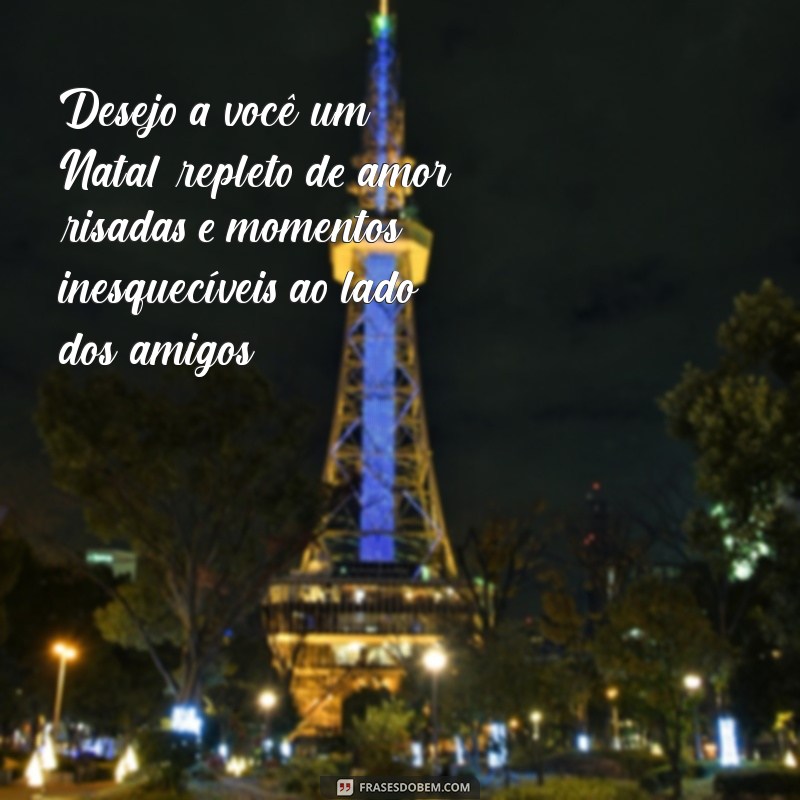 Mensagem de Feliz Natal: 20 Frases Inspiradoras para Compartilhar com Amigos 